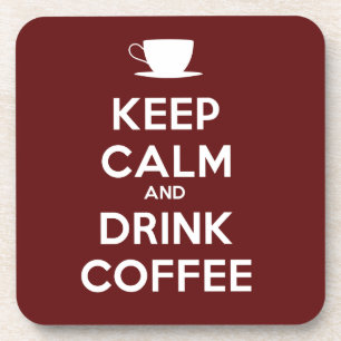 Keep Calm and Drink Coffee Coaster