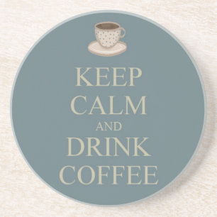 Keep calm and drink coffee coaster