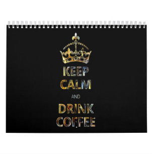 Keep Calm And Drink Coffee Funny Cute Saying Calen Calendar