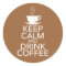 Keep Calm and Drink Coffee Gift Items