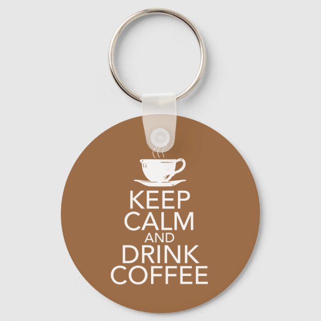 Keep Calm and Drink Coffee Gift Items Keychain (Front)