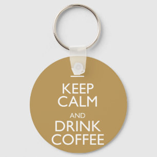 KEEP CALM AND DRINK COFFEE KEYCHAIN