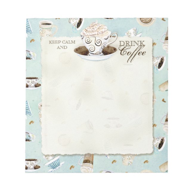 Keep Calm and Drink Coffee - Mocha Latte Espresso Notepad (Front)