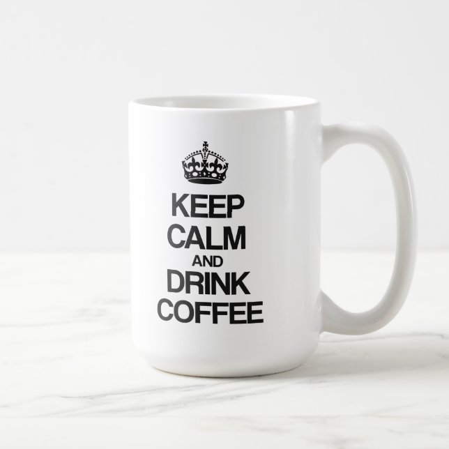 KEEP CALM AND DRINK COFFEE MUG (Right)