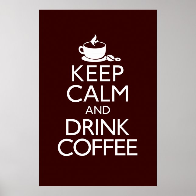 Keep Calm and Drink Coffee Poster (Front)