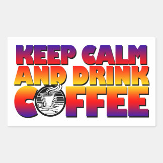 Keep Calm and Drink Coffee Sticker