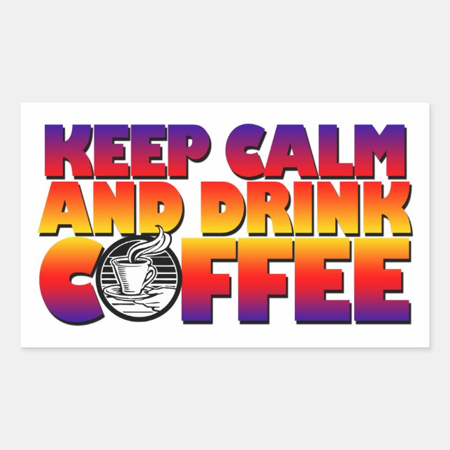 Keep Calm and Drink Coffee Sticker (Front)
