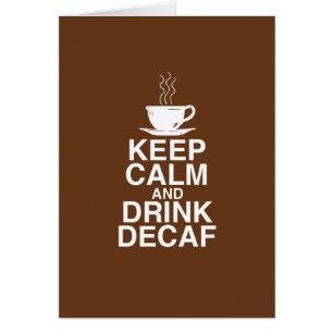 Keep Calm and Drink Decaf Coffee Gift Ideas Fun