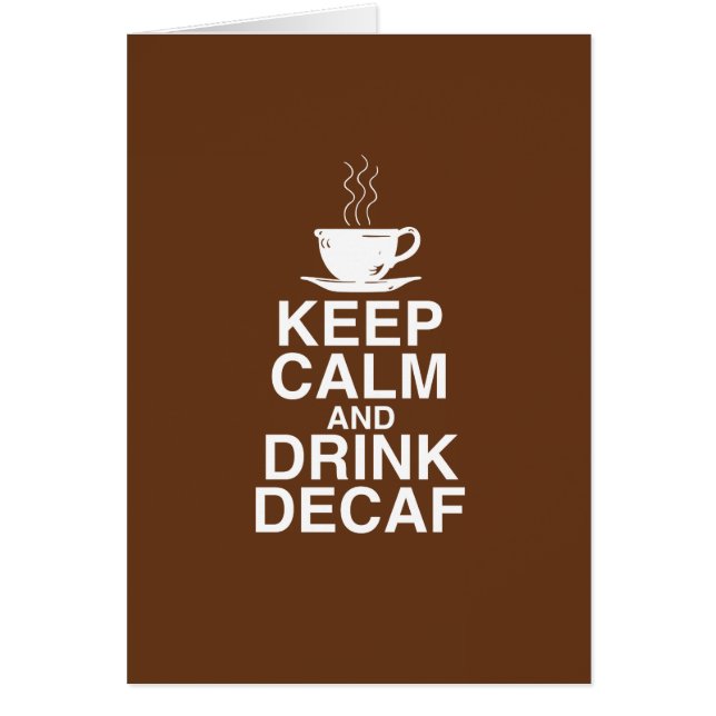 Keep Calm and Drink Decaf Coffee Gift Ideas Fun (Front)