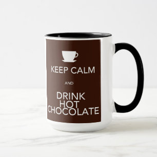 Keep Calm and Drink Hot Chocolate Mug
