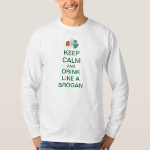 Keep Calm And Drink Like A Brogan T-Shirt