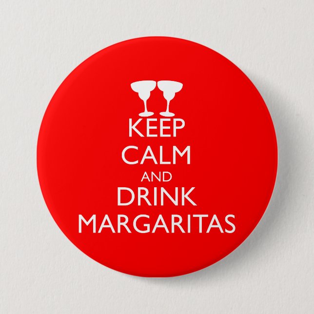 KEEP CALM AND DRINK MARGARITAS 3 INCH ROUND BUTTON (Front)