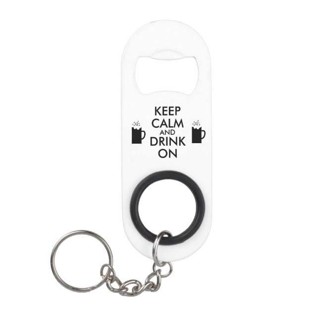 Keep Calm and Drink On Beer Bottle Opener Template Mini Bottle Opener (Front)