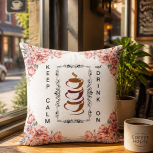 Keep Calm and Drink On Coffee Cup Tower Throw Pillow