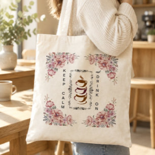 Keep Calm and Drink On Coffee Tote Bag