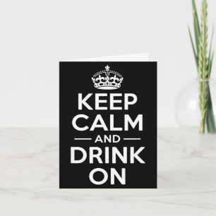 Keep calm and drink on funny saying crown Keep cal Card