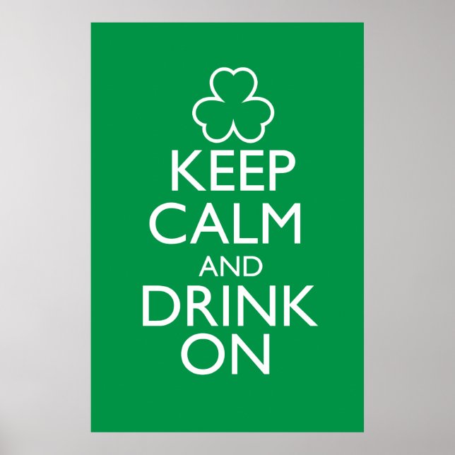 Keep Calm and Drink On Green Poster (Front)