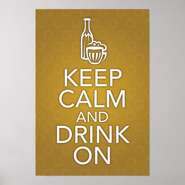Keep Calm and Drink On Poster (Front)