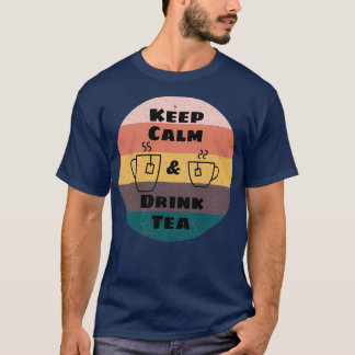 keep calm and drink tea 4 T-Shirt