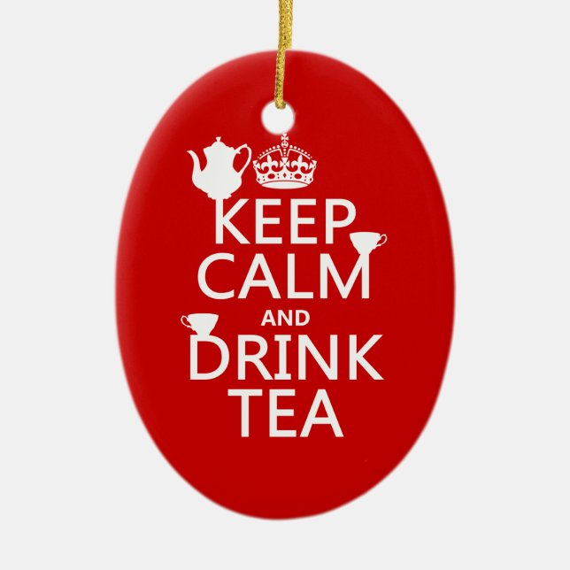 Keep Calm and Drink Tea - All Colours Ceramic Ornament (Front)