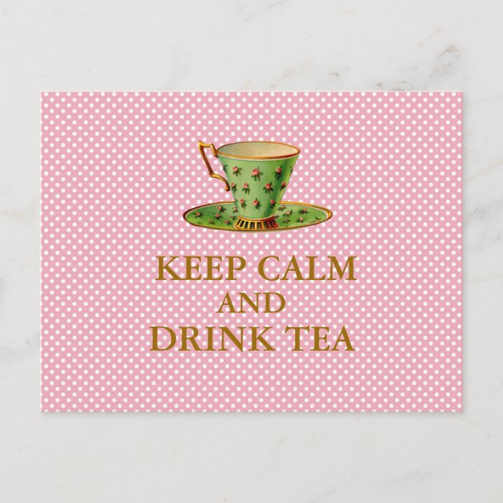 Keep Calm and Drink Tea Postcards Zazzle.ca
