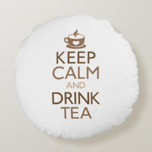 Keep Calm and Drink Tea Round Pillow