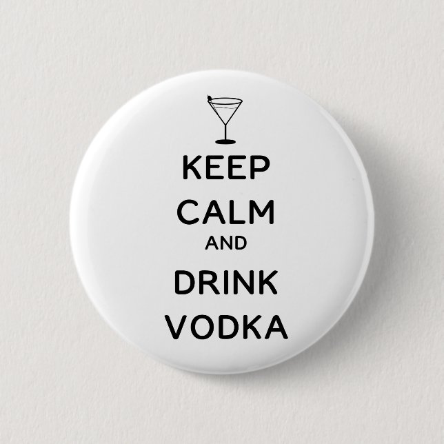 Keep Calm and Drink Vodka 2 Inch Round Button (Front)