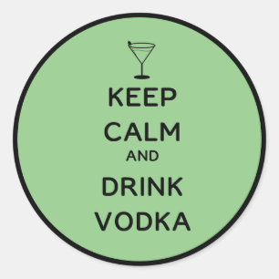 Keep Calm and Drink Vodka Green Background Classic Round Sticker