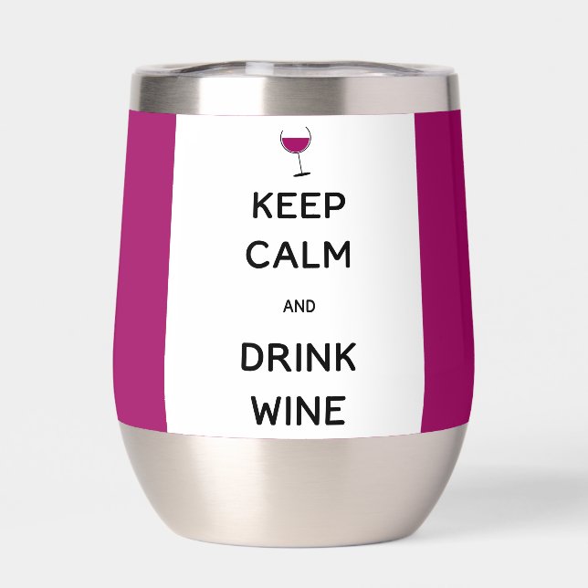 Keep Calm and Drink Wine  (Back)