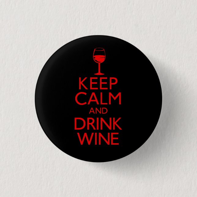 Keep Calm and Drink Wine 1 Inch Round Button (Front)