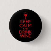 Keep Calm and Drink Wine