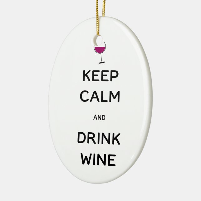 Keep Calm and Drink Wine Ceramic Ornament (Left)