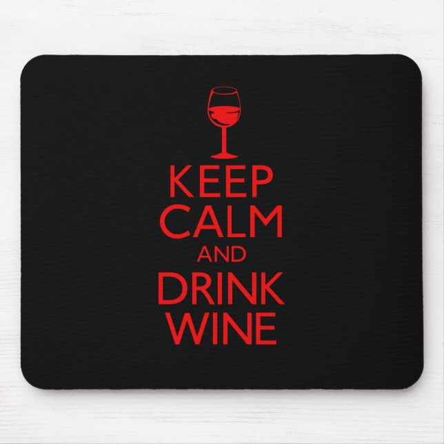 Keep Calm and Drink Wine Mouse Pad (Front)
