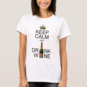 Keep Calm and Drink Wine T-Shirt