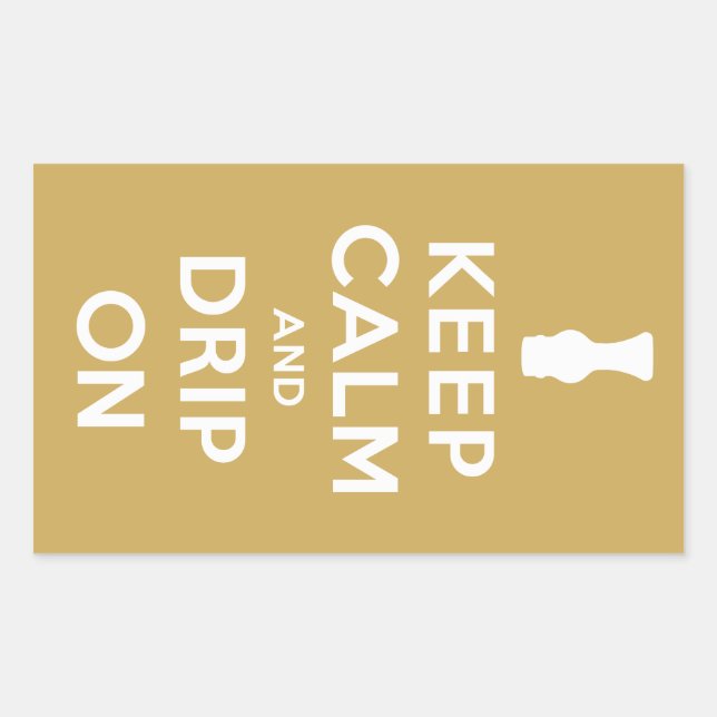 Keep Calm and Drip On Sticker (Front)