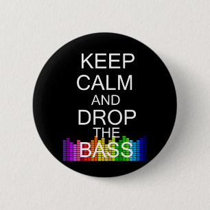 Keep Calm and Drop The Bass 2 Inch Round Button