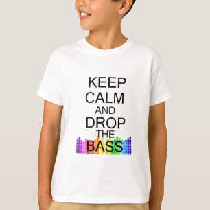 Keep Calm and Drop The Bass T-Shirt