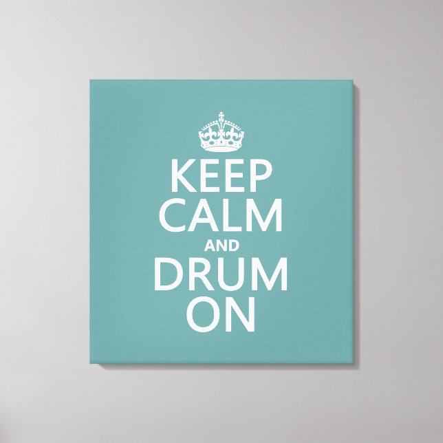 Keep Calm and Drum On (any background colour) Canvas Print (Front)
