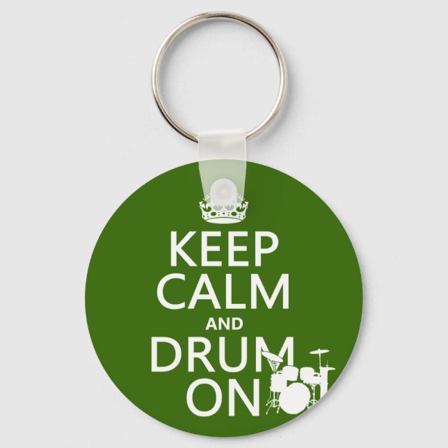 Keep Calm and Drum On (any background colour) Keychain (Front)