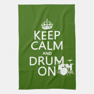 Keep Calm and Drum On (any background colour) Kitchen Towel