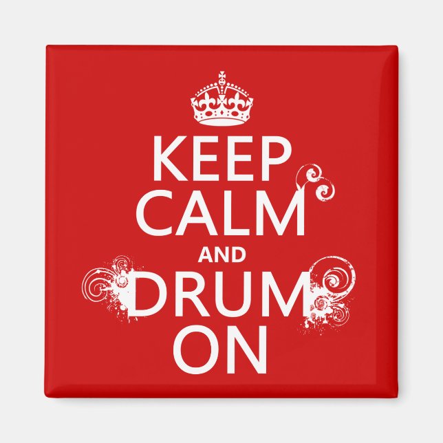 Keep Calm and Drum On (any background colour) Magnet (Front)