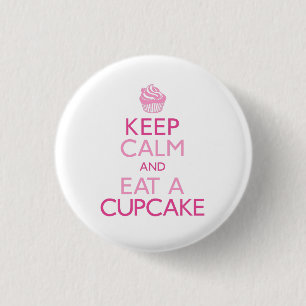 Keep Calm and Eat A Cupcake 1 Inch Round Button