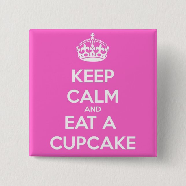 Keep Calm and Eat a Cupcake 2 Inch Square Button (Front)