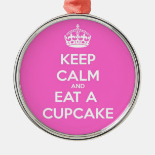 Keep Calm and Eat a Cupcake Metal Ornament