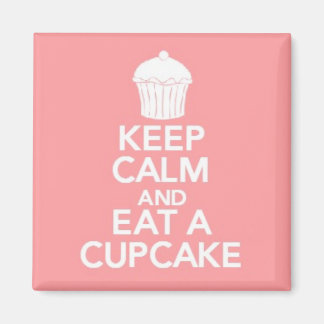 Keep Calm and Eat a Cupcake square magnet