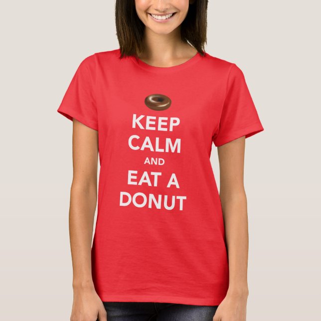 Keep calm and eat a doughnut t-shirt (customizable (Front)