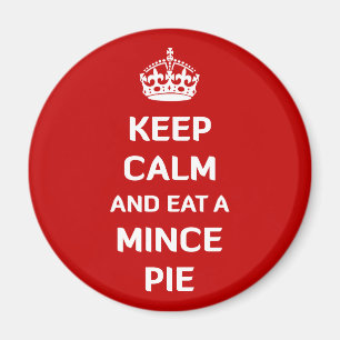 Keep Calm and Eat A Mince Pie Magnet