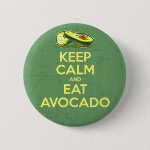 Keep Calm And Eat Avocado 2 Inch Round Button