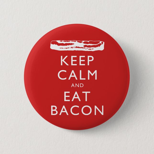 Keep Calm and Eat Bacon 2 Inch Round Button (Front)