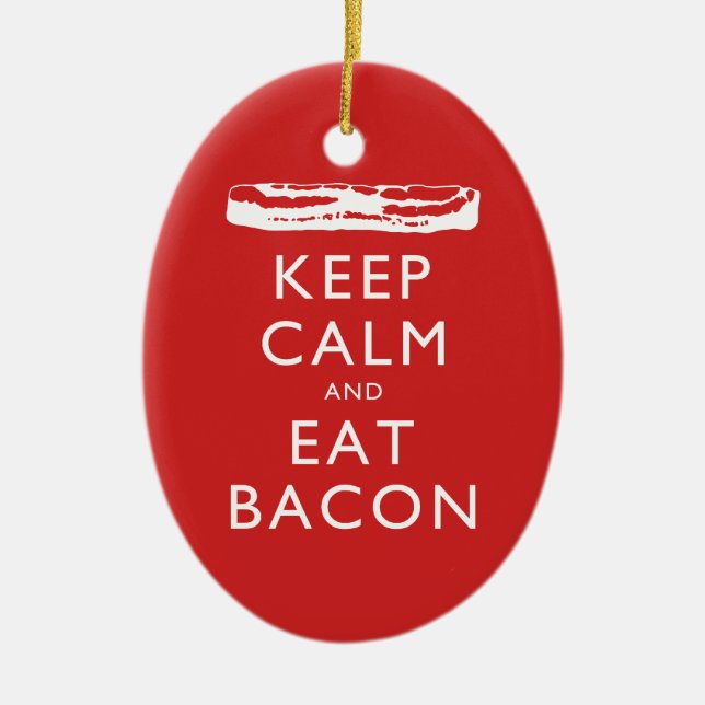 Keep Calm and Eat Bacon Ceramic Ornament (Front)